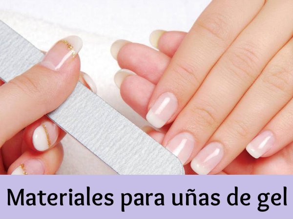 Materiales Para Unas De Gel Todo Lo Que Requieres Para Tu Aplicacion